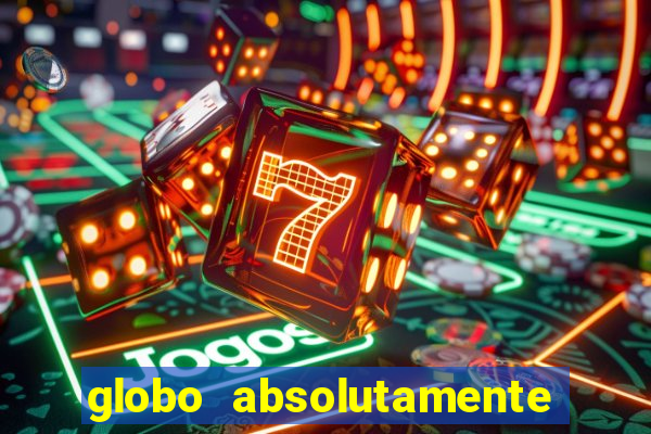 globo absolutamente sobretudo 2019